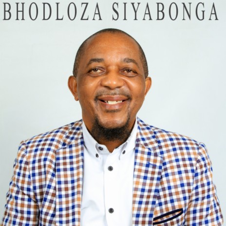BHODLOZA SIYABONGA (feat. Maqhinga) (Live)