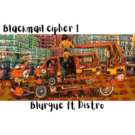 Blackmail cypher 2 ft. Distro 254