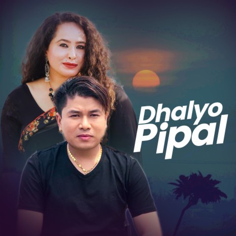 Dhalyo Pipal ft. Laxmi Bhujel | Boomplay Music