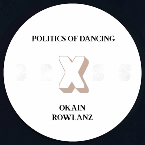 Politics Of Dancing X Rowlanz (Original Mix) ft. Rowlanz