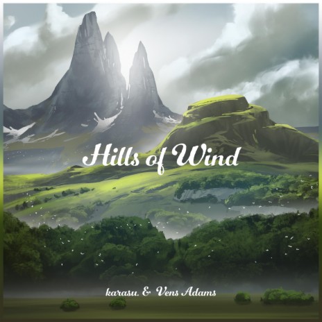 Hills of Wind ft. Vens Adams | Boomplay Music