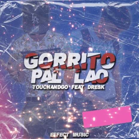 gorrito pal lao (feat. Dresk) | Boomplay Music