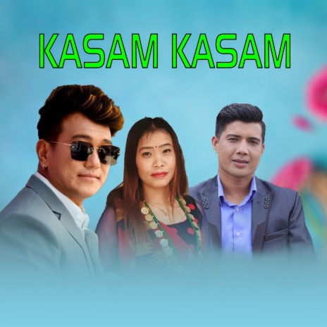 Kasam Kasam ft. Ramji Khand & Devi Gharti | Boomplay Music