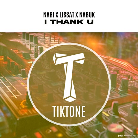 I Thank U ft. Lissat & Nabuk | Boomplay Music