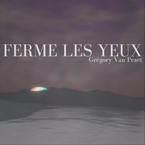 Ferme les yeux | Boomplay Music