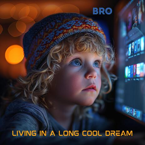 Living in a long cool dream | Boomplay Music
