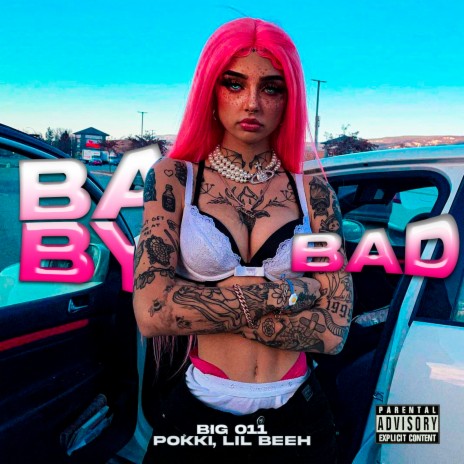 Baby Bad ft. Pokki & Lil Beeh | Boomplay Music