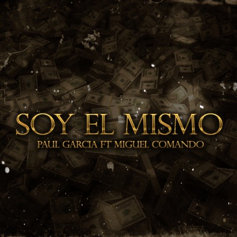 Soy el Mismo ft. miguel comando | Boomplay Music