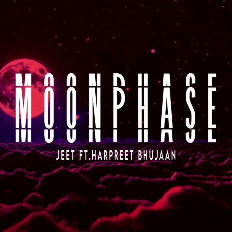 MOONPHASE ft. Harpreet Bhujaan | Boomplay Music