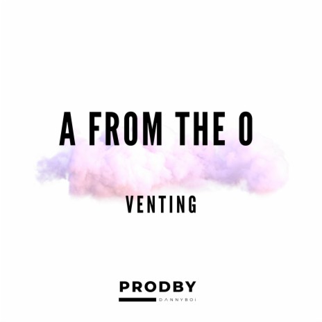 Venting(ProdbyDANNYBOi) | Boomplay Music