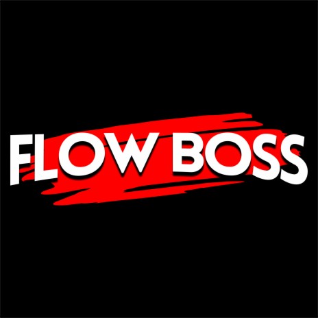 Flow Boss | Boomplay Music