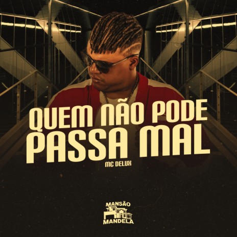 Quem Nao Pode Passa Mal ft. DJ Paulo Mix | Boomplay Music