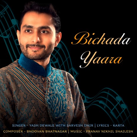 Bichada Yaara ft. Yash Dewale & Sarvesh Dhir | Boomplay Music