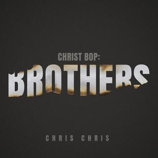 Christ Bop: Brothers