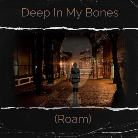 Deep In My Bones (Roam) ft. LoneHeart | Boomplay Music