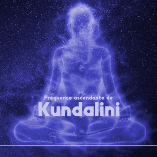 Fréquence ascendante de Kundalini: Guérison complète du corps