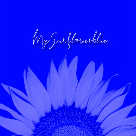 mySunflowerblue, forever blossom... | Boomplay Music