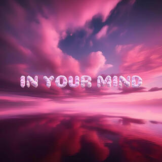 In Your Mind