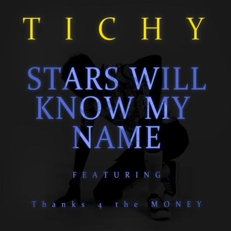 Stars Will Know My Name ft. Thanks 4 The Money | Boomplay Music