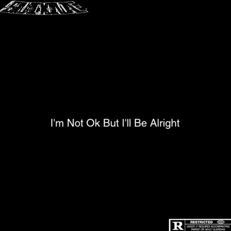 I'm Not Ok But I'll Be Alright | Boomplay Music