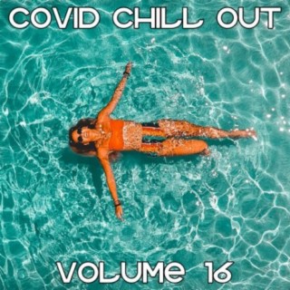 Covid Chill Out, Vol. 16