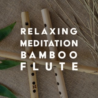 Relaxing Meditation Bamboo Flute