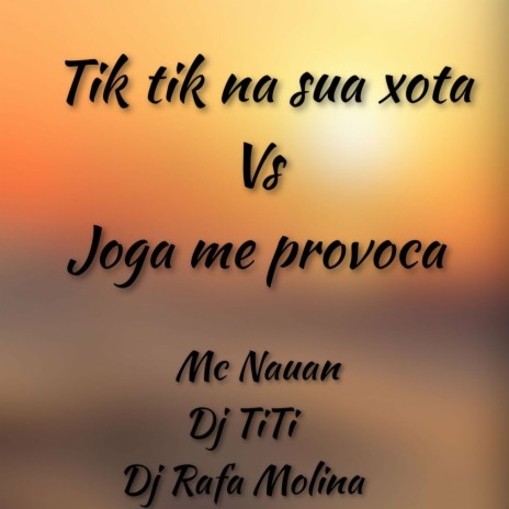 JOGA ME PROVOCA ft. Mc Nauan & DJ TITÍ OFICIAL | Boomplay Music