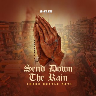 Send Down the Rain (Make Hustle Pay)