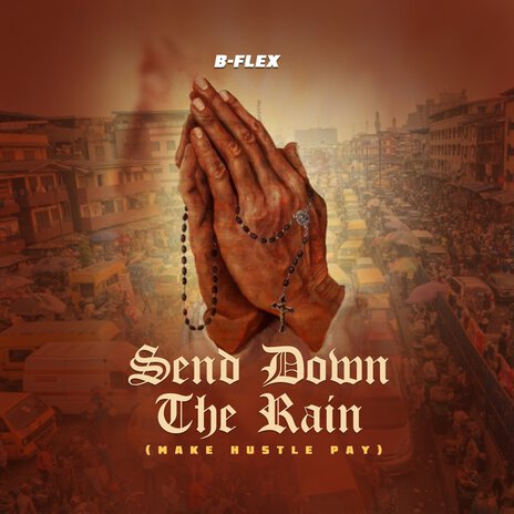 Send Down the Rain (Make Hustle Pay) | Boomplay Music