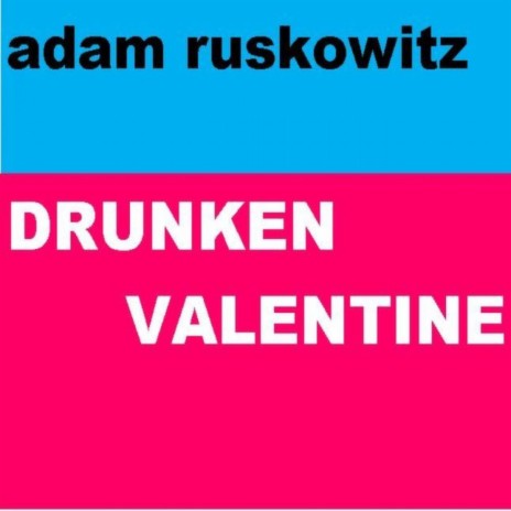 Drunken Valentine | Boomplay Music