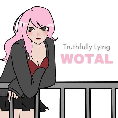 Truthfully Lying | Boomplay Music