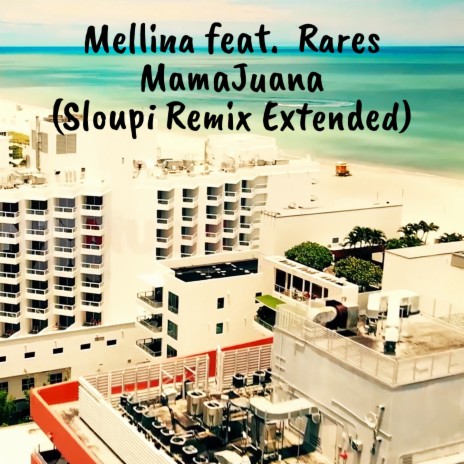 Mamajuana (Sloupi Remix Extended) ft. Rares | Boomplay Music