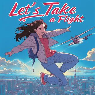 Let's Take a Flight lyrics | Boomplay Music