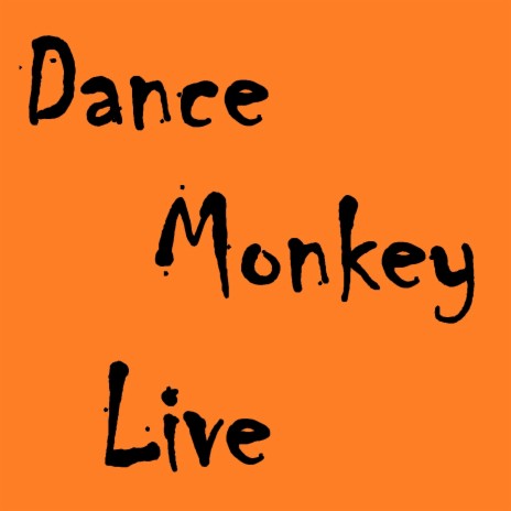 Dance Monkey Live | Boomplay Music