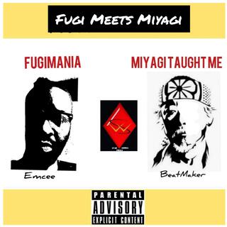 Fugi Meets Miyagi