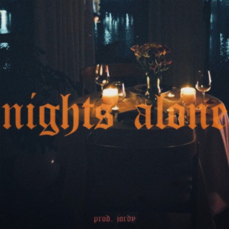 nights alone ft. CAMPAIGNFORTHEPUBLIC | Boomplay Music
