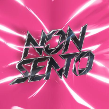 NON SENTO | Boomplay Music