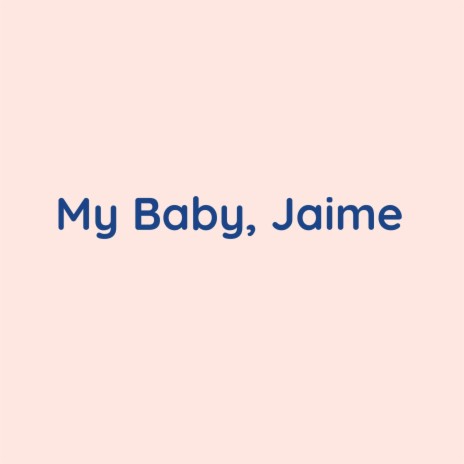 My Baby, Jamie | Boomplay Music