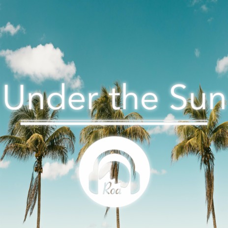 Under the Sun | Boomplay Music