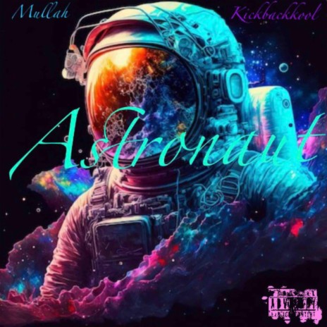 Astronaut ft. Mullah