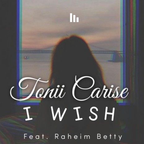 I Wish (feat. Raheim Betty)