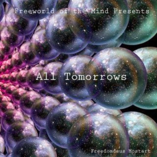 Freeworld of the Mind Presents All Tomorrows