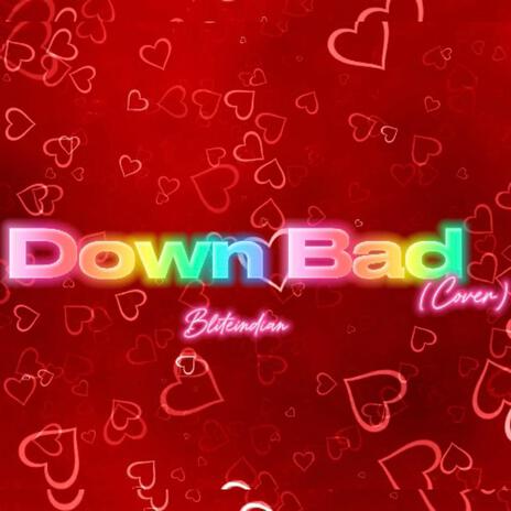 Down Bad | Boomplay Music