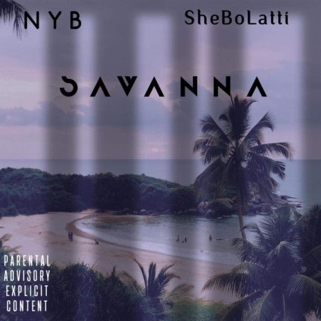 Savanna (feat. SheBoLatti) | Boomplay Music