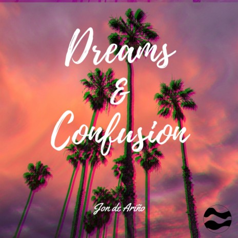 Dreams & Confusion | Boomplay Music