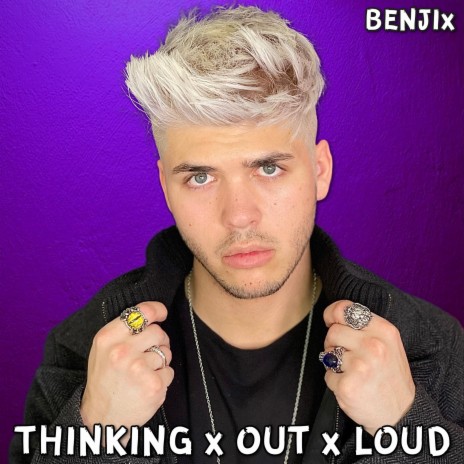 THINKING x OUT x LOUD | Boomplay Music