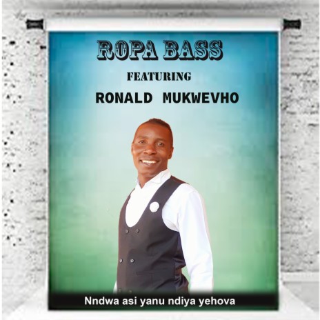 Nndwa asi yanu ndiya yehova ft. Ronald Mukwevho | Boomplay Music