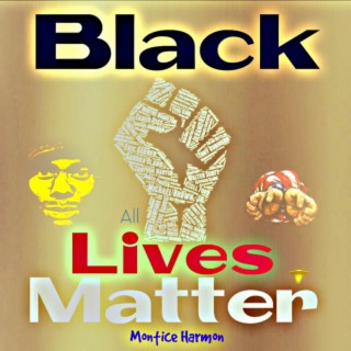Black Lives Matter (All Lives Matter)