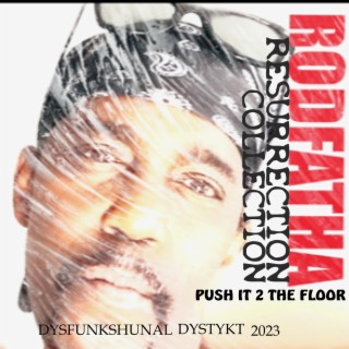 Push it 2 the floor