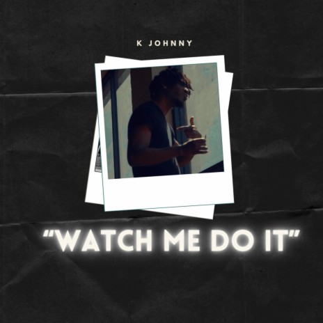 Watch Me Do It | Boomplay Music